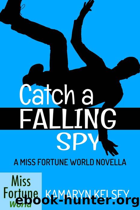 Catch a Falling Spy by Kamaryn Kelsey