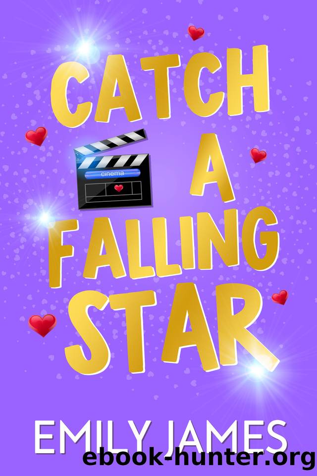 Catch a Falling Star: A Billionaire Movie Star, Enemies to Lovers, Second Chance, Secret Baby Romance by Emily James