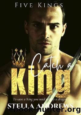 Catch a King: Five Kings by Stella Andrews