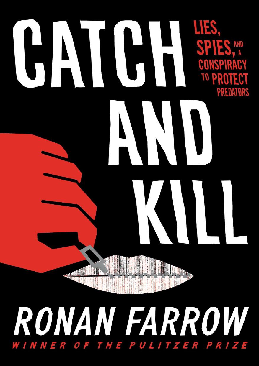 Catch and Kill; Lies, Spies, and a Conspiracy to Protect Predators by Ronan Farrow