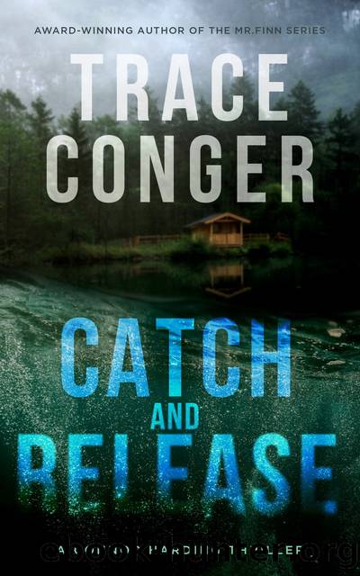 Catch and Release by Trace Conger