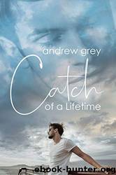 Catch of a Lifetime by Andrew Grey