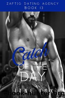 Catch of the Day (Zaftig Dating Agency Book 13) by Jane Fox