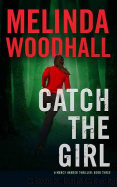 Catch the Girl by Melinda Woodhall