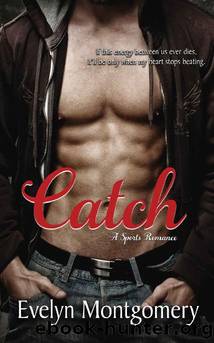 Catch: A college sports romance (Can't Help Falling In Love STANDALONE Series Book 1) by Evelyn Montgomery