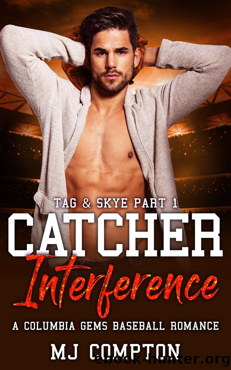 Catcher Interference (Tag & Skye Part 1) by MJ COMPTON