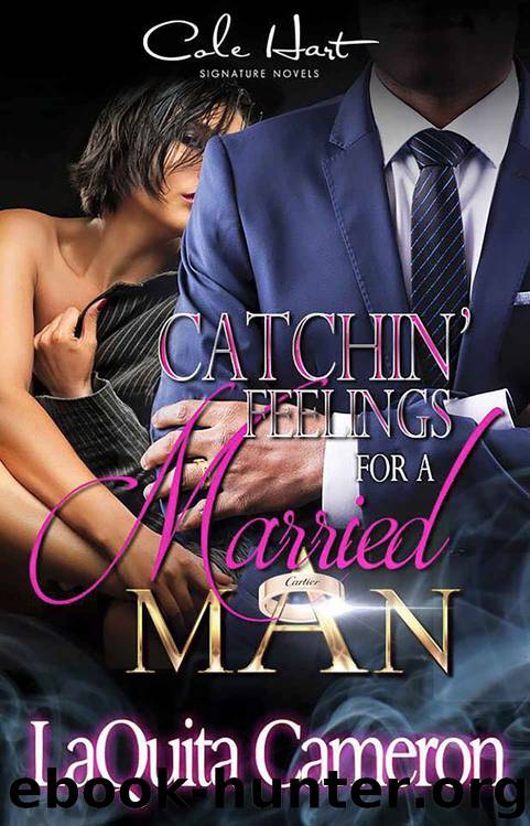 Catchin' Feelings for a Married Man by Laquita Cameron