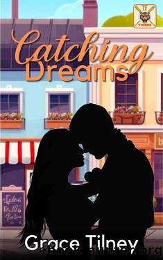 Catching Dreams (Trinity Falls Tigers Book 2) by Grace Tilney