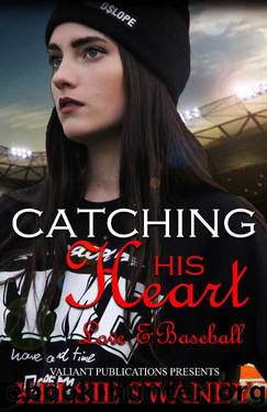 Catching His Heart (Love And Baseball Book 1) by Kelsie Swaney