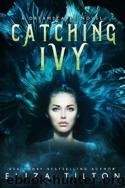 Catching Ivy by Eliza Tilton