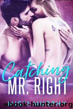 Catching Mr. Right by Misti Murphy