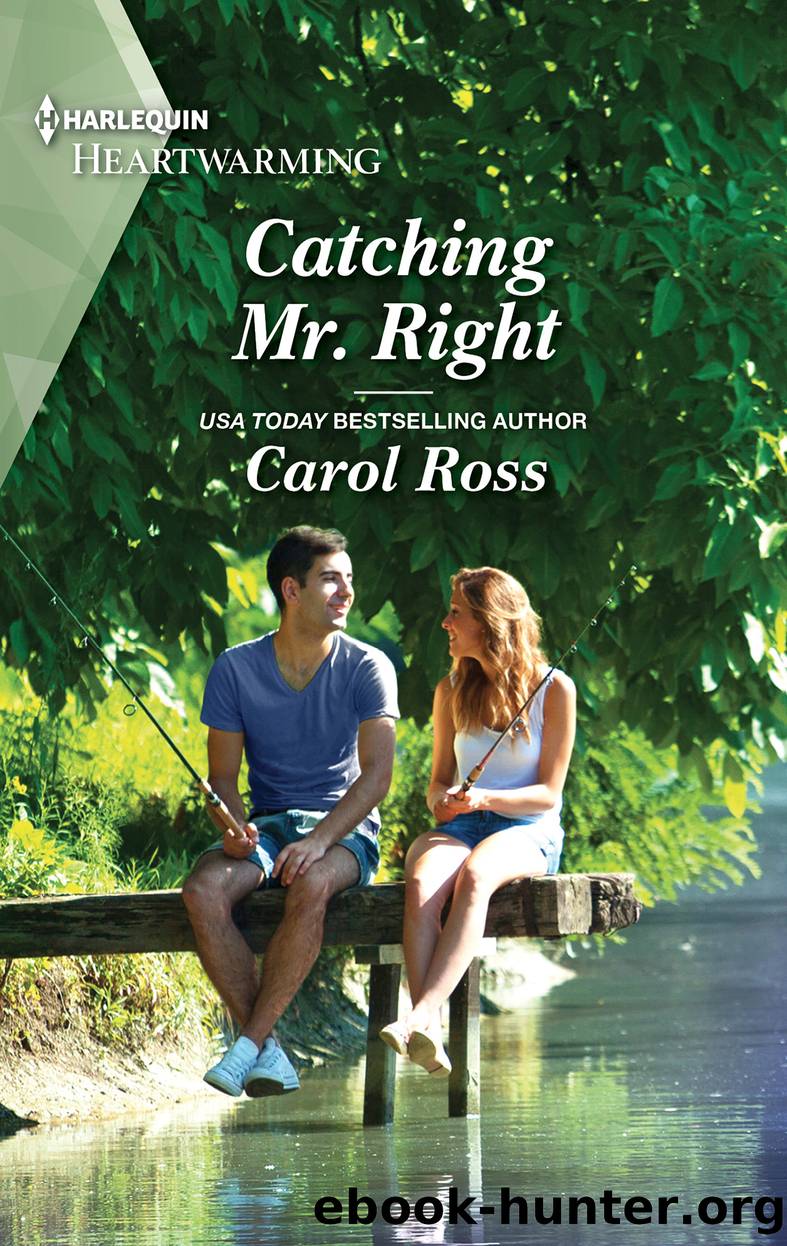 Catching Mr. Right--A Clean Romance by Carol Ross