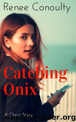 Catching Onix by Renee Conoulty