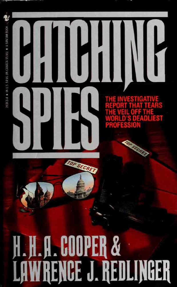 Catching Spies: Principles and Practices of Counterespionage by H. H. A Cooper Lawrence J. Redlinger