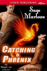 Catching a Phoenix (Siren Publishing Allure ManLove) by Sage Marlowe