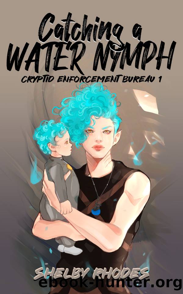 Catching a Water Nymph (Cryptid Enforcement Bureau Book 1) by Shelby Rhodes