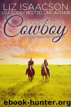 Catching the Cowboy: A Royal Brothers Novel (Grape Seed Falls Romance Book 6) by Liz Isaacson