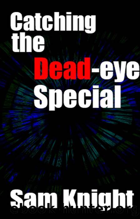 Catching the Dead Eye Special by Sam Knight