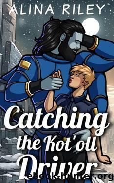 Catching the Kot'oll Driver (Dating the Kot'olls Book 2) by Alina Riley