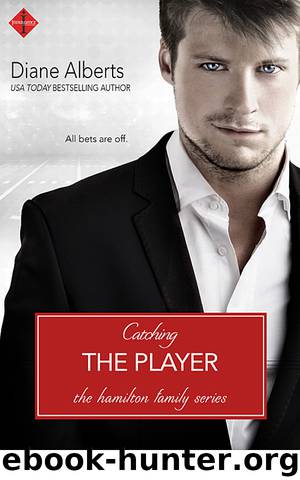 Catching the Player (Hamilton Family) by Diane Alberts