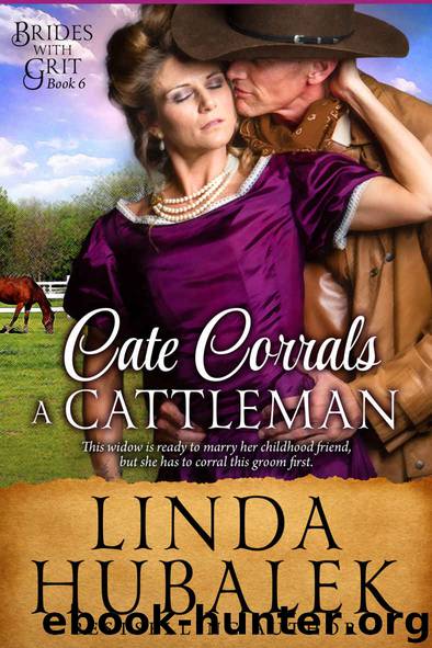 Cate Corrals a Cattleman: A Historical Western Romance (Brides With Grit Series Book 6) by Linda K. Hubalek