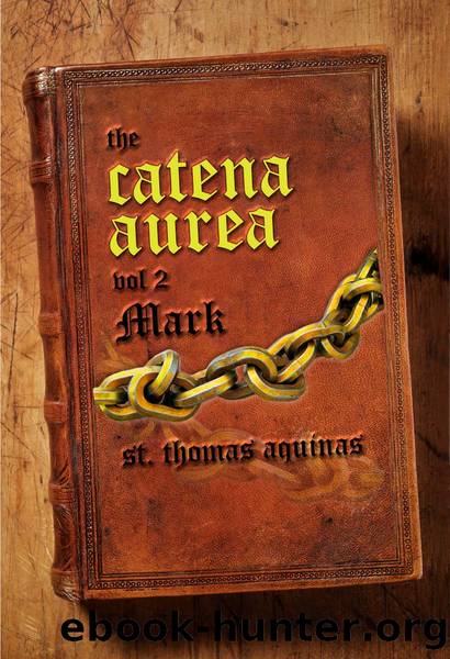 Catena Aurea Vol.2 - The Gospel of Mark by Thomas Aquinas
