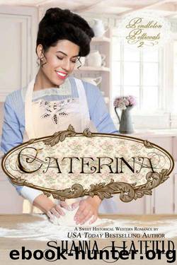 Caterina (Pendleton Petticoats Book 2) by Shanna Hatfield