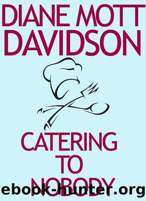 Catering to Nobody (Goldy Schulz Series) by Diane Mott Davidson