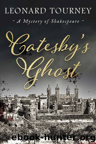 Catesby's Ghost (A Mystery of Shakespeare Book 4) by Leonard Tourney