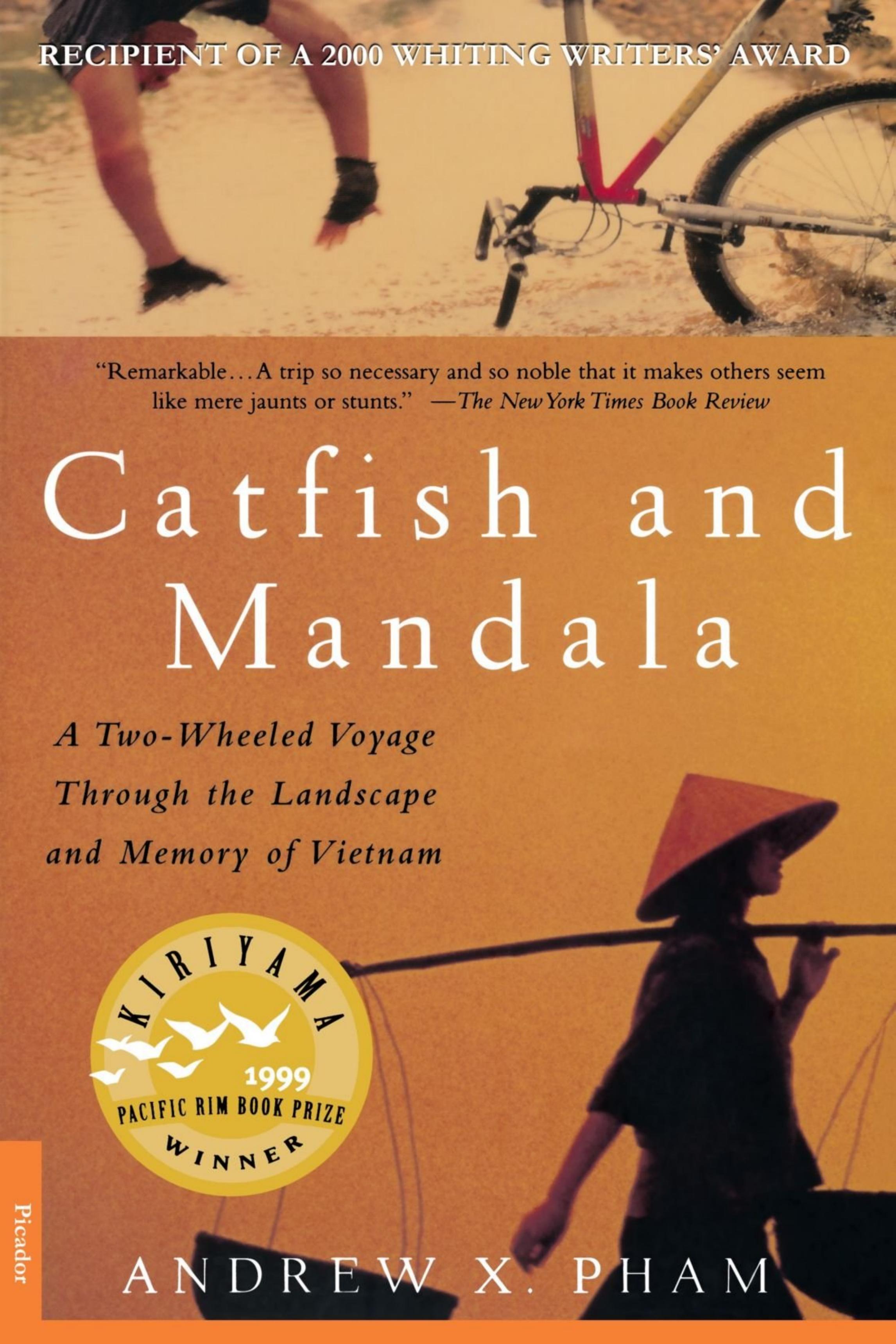 Catfish and Mandala: A Two-Wheeled Voyage Through the Landscape and Memory of Vietnam by Andrew X. Pham