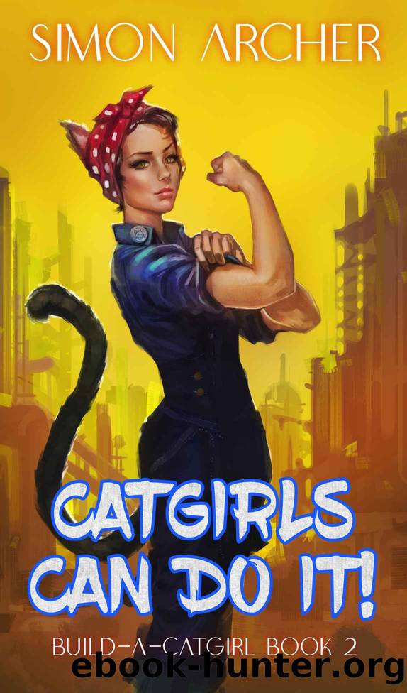 Catgirls Can Do It! (Build-A-Catgirl Book 2) by Simon Archer