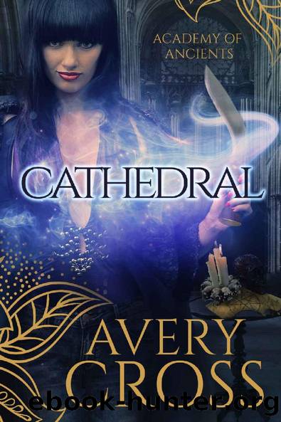 Cathedral (Academy of Ancients Book 2) by Avery Cross