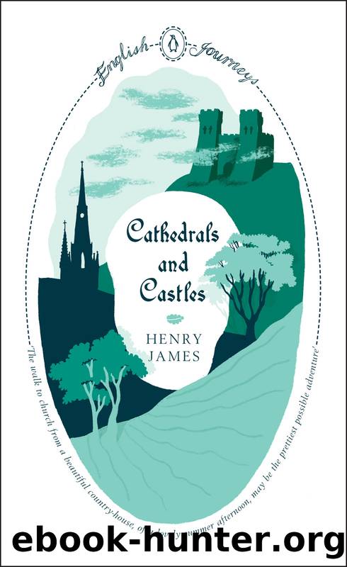 Cathedrals and Castles by Henry James