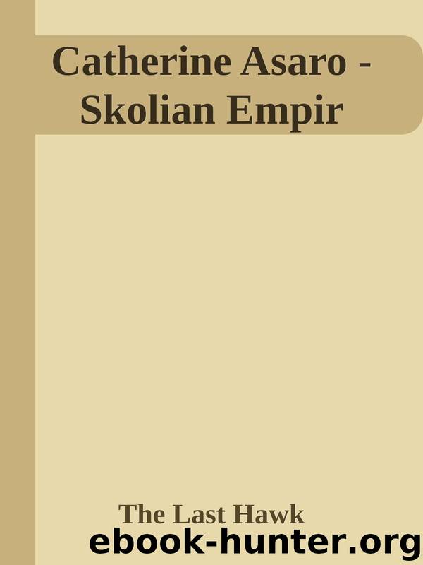 Catherine Asaro - Skolian Empir by The Last Hawk