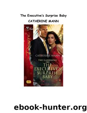 Catherine Mann by The Executive's Surprise Baby