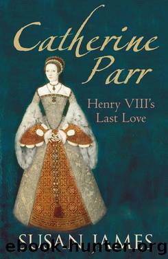 Catherine Parr by Susan James