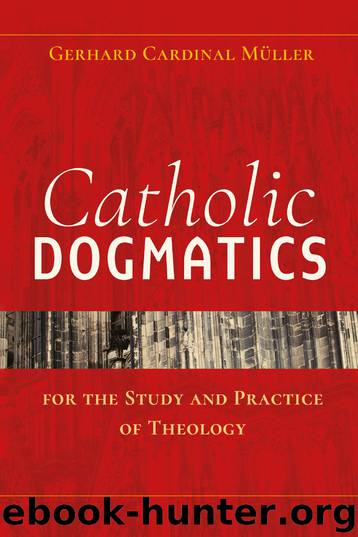 Catholic Dogmatics by Gerhard Ludwig Müller
