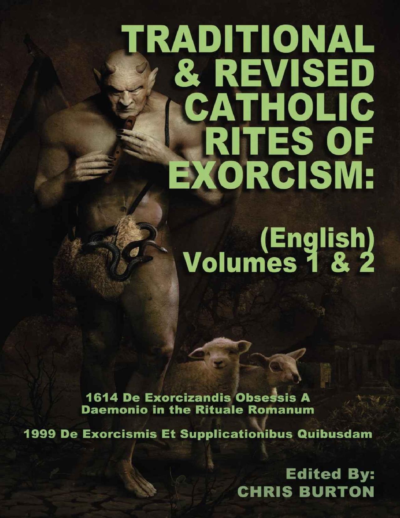 Catholic Rites Of Exorcism, Volume 1 & 2 (Traditional & Revised) by Chris Burton