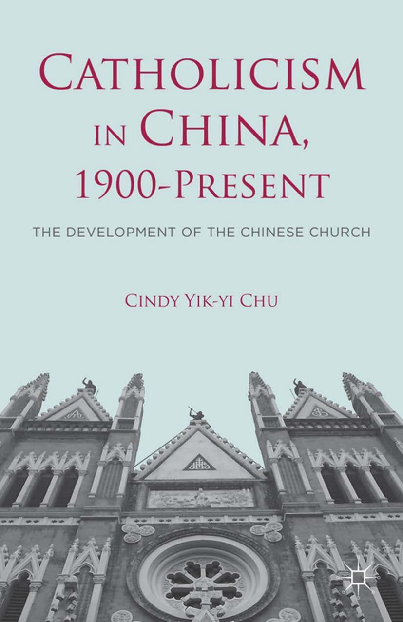 Catholicism in China, 1900-Present: The Development of the Chinese Church by Unknow
