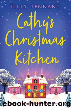 Cathy's Christmas Kitchen: A heart-warming feel-good romantic comedy by Tilly Tennant