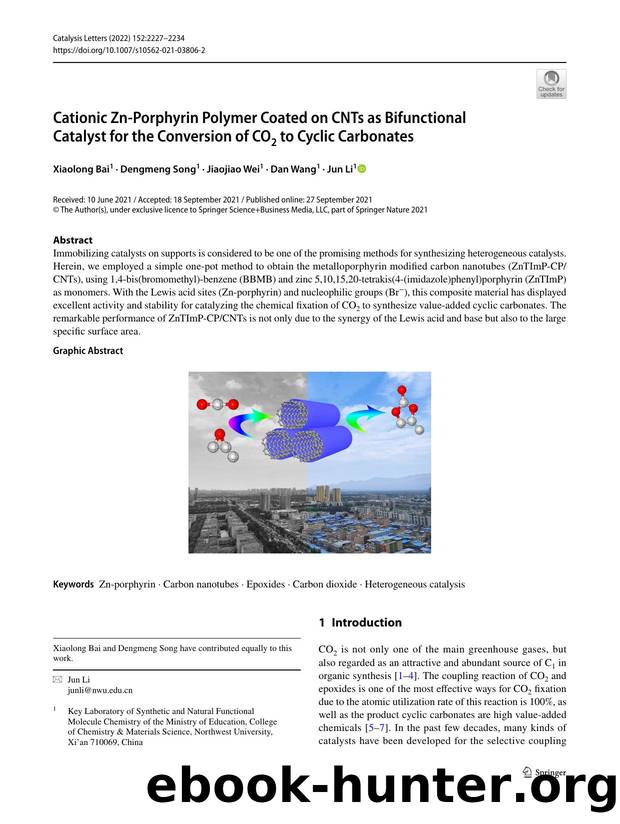 Cationic Zn-Porphyrin Polymer Coated on CNTs as Bifunctional Catalyst for the Conversion of CO2 to Cyclic Carbonates by Xiaolong Bai & Dengmeng Song & Jiaojiao Wei & Dan Wang & Jun Li