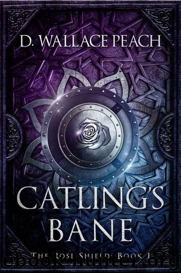Catling's Bane (The Rose Shield Book 1) by Peach D. Wallace