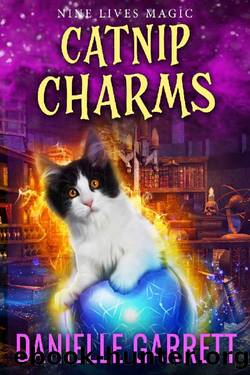 Catnip Charms: A Nine Lives Magic Mystery by Danielle Garrett