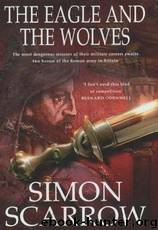 Cato #04 - The Eagle and the Wolves by Simon Scarrow