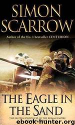 Cato & Macro 07 - The Eagle in the Sand by Simon Scarrow