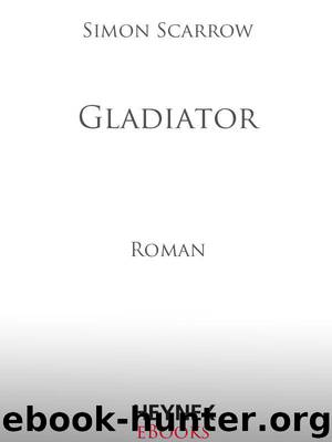 Cato 09 - Gladiator by Scarrow Simon