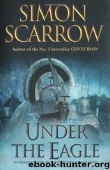 Cato 1 - Under The Eagle by Simon Scarrow