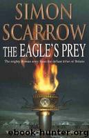 Cato 5 - The Eagles Prey by Simon Scarrow