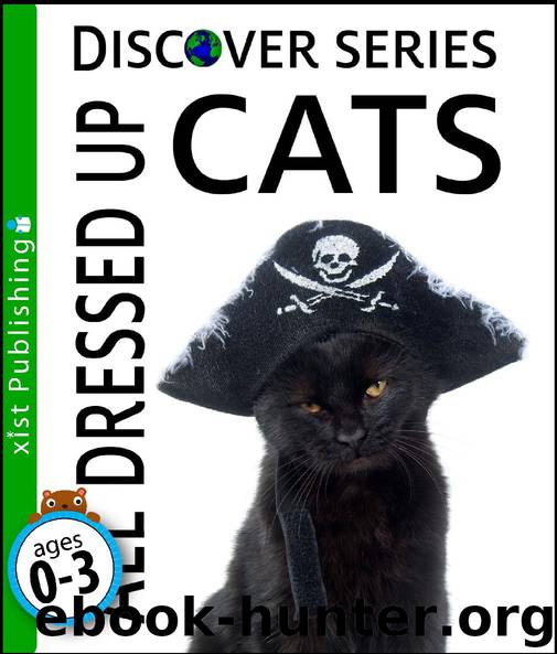 Cats All Dressed Up: Discover Series by Xist Publishing