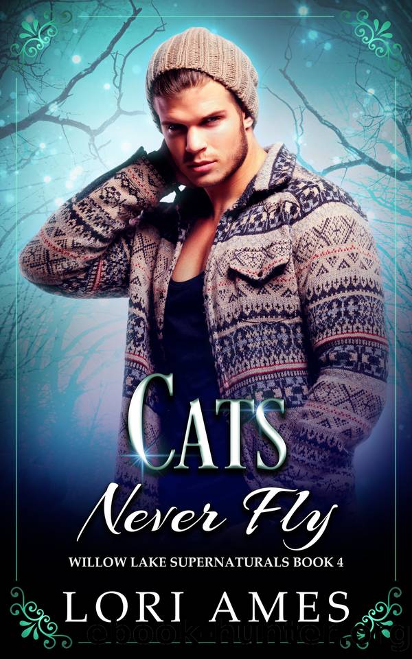 Cats Never Fly (Willow Lake Supernaturals Book 4) by Lori Ames